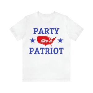 Party Like a Patriot: All-American Celebration Shirt